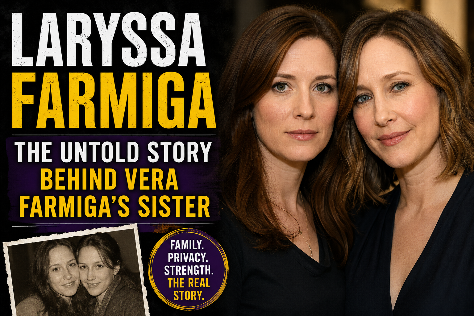 Laryssa Farmiga: The Untold Story Behind Vera Farmiga’s Sister