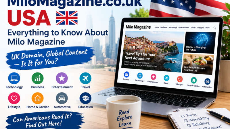MiloMagazine.co.uk USA: Everything to Know About Milo Magazine